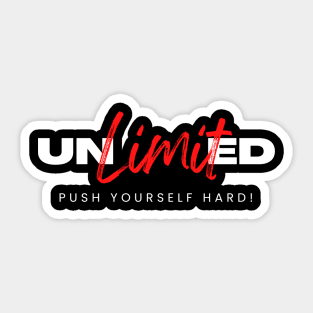 Unlimited - Push Yourself Hard Sticker